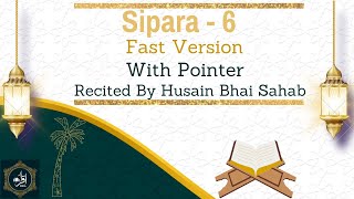 Sipara 6  Fast version Recited By Hussain Bs  Dawoodi Bohra  dawoodibohras quran [upl. by Razaile]