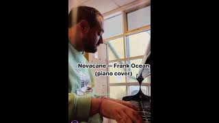 novacane frankocean piano cover instrumental pianist trending viral music [upl. by Litt]