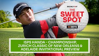 ISPS Handa Zurich Classic amp LIV Adelaide Preview  Golf Betting Tips  The Sweet Spot  AK Bets [upl. by Hanover]