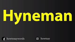 How To Pronounce Hyneman [upl. by Atikan]