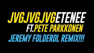 JVG Etenee feat Pete Parkkonen Jeremy Folderol remix [upl. by Adialeda]