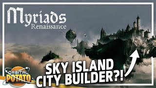 Building A SKY CITY  Myriads Renaissance  City Building Grand Strategy Colony Sim [upl. by Rossie]