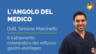 Trattamento osteopatico del reflusso gastroesofageo  Dott Simone Marchetti [upl. by Nahsaj83]