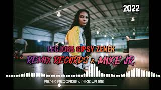 Legjobb Gipsy Zenék 2022 MIXED BY REMIX RECORDS x MIKE JR [upl. by Relda]