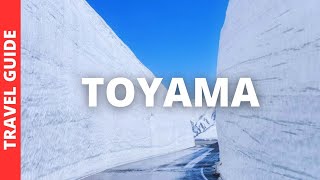 Toyama Japan Travel Guide 19 BEST Things To Do In Toyama Prefecture [upl. by Rod]