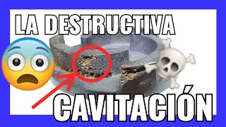 😰💀Qué es LA CAVITACIÓN en BOMBAS es tan DESTRUCTIVA💥 [upl. by Ianaj238]