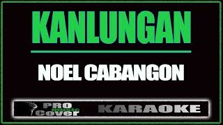 Kanlungan  Noel Cabangon KARAOKE [upl. by Seravaj934]