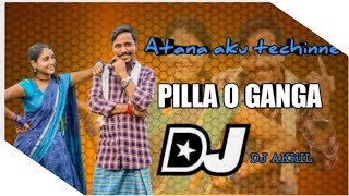 Atana Aaku Techinne Pilla O Ganga Dj Song  New Folk Dj Remix By Dj Akhil From Maddikunta [upl. by Leahkim]