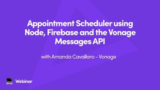 Appointment Scheduler using Node Firebase and the Vonage Messages API with Vonage [upl. by Bobina433]