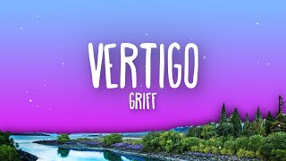 Griff  Vertigo Lyrics [upl. by Asilehs815]