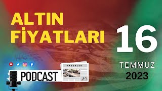 16 Temmuz 2023 Altın fiyatları bugün ne kadar Gram altın çeyrek altın kaç TL [upl. by Pietrek]