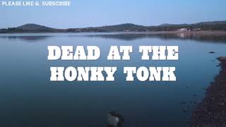 Post Malone  Dead At The Honky Tonk Official Music Lyrics Video [upl. by Bary]