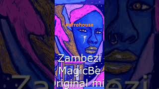 ZambeziMagicBe afrohouse [upl. by Urquhart]