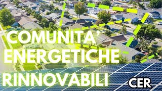 CER COMUNITA ENERGETICHE RINNOVABILI SPIEGATE SEMPLICI [upl. by Sackville]