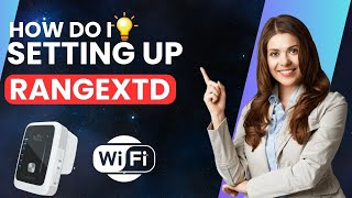 How do I Setting Up Rangextd WiFi Extender [upl. by Rachele]