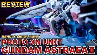 ［METAL BUILD GUNDAM ASTRAEAⅡPROTO XN UNIT］ Review！（BANDAI Gunpla）MOBILE SUIT GUNDAMOO [upl. by Kiernan260]