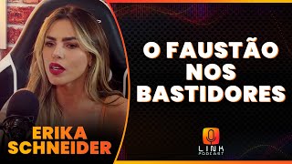 FUI DEMITIDA DO FAUSTÃO  ERIKA SCHNEIDER  LINK PODCAST [upl. by Tsenrae]