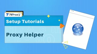 How to configure Proxy Helper using 711Proxy [upl. by Tiernan]