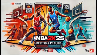 BEST SG AND PF  NBA 2K25 [upl. by Olra]