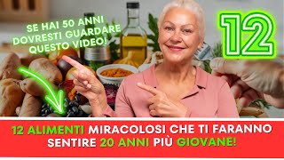 MANGIA questi 12 cibi NATURALI tutti i giorni dopo i 50 anni [upl. by Nannie]