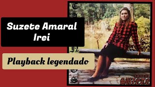 Suzete Amaral Irei playback legendado [upl. by Ynnaej]