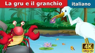 La gru e il granchio  Crane and the Crab in Italian  Favole Per Bambini  Fiabe Italiane [upl. by Sukey]