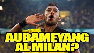 AUBAMEYANG AL MILAN ScieDiMercato con Daniele Brogna e Steve [upl. by Ecirbaf]