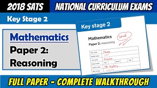 2018 KS2 Maths SATS  Paper 2 Reasoning  Full Paper Complete Walkthrough [upl. by Lebna]