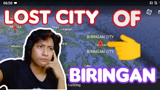 LOST CITY OF BIRINGANURBAN LEGEND MAY KATOTOHANAN BA GOOGLE MAP [upl. by Thrift]