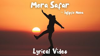 Mera Safar  Lyrics  Iqlipse Nova [upl. by Naesed]