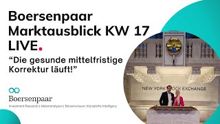 Marktausblick KW17 Die Korrektur läuft  DAX Analyse Aktienanalyse Börse Aktie DOWJONES NASDAQ100 [upl. by Kutchins]