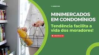 Minimercados em Condomínios facilita a vida dos moradores [upl. by Gotcher]