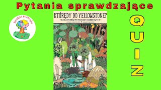 Którędy do Yellowstone Dzika podróż po parkach narodowych  Quiz  pytania sprawdzające [upl. by Aleka]