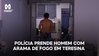 Polícia prende homem com arama de fogo em Teresina [upl. by Annaeel]