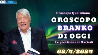 Oroscopo del giorno di Branko del 02 Aprile 2024 Cosa prevedono le stelle oggi [upl. by Peatroy]