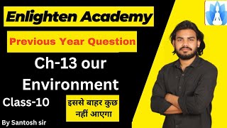 Class10 Science Ch13 Our Environment PYQ by Santosh Sir [upl. by Elagibba159]