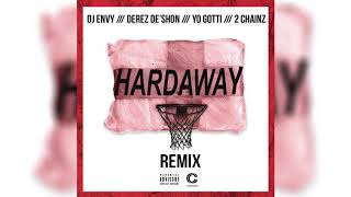 DJ Envy x Derez De’Shon  Hardaway feat Yo Gotti amp 2 Chainz Remix [upl. by Niraa]