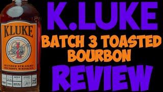 KLuke Toasted Bourbon Batch 3 Review [upl. by Tolliver843]