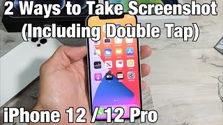 iPhone 12 Take Screenshot 2 Ways including Double Tap Back [upl. by Llabmik294]