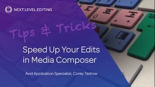 Tips amp Tricks  Speed Up Your Edits in Media Composer [upl. by Annuahsal]