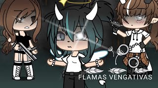 FLAMAS VENGATIVAS temporada 1 episodio 3 [upl. by Irakuy229]