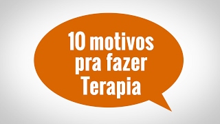 10 motivos para fazer terapia [upl. by Okiron]