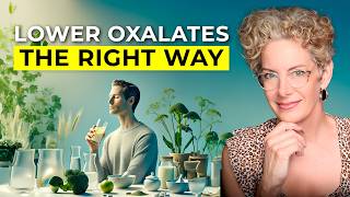 How to Safely Reduce Oxalates Without Triggering Health Problems [upl. by Gilud]