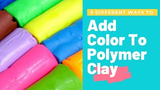 5 different ways to add color to polymer clay [upl. by Driscoll]