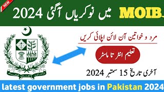 Latest MOIB Govt Jobs SEP 2024 –Latest Government Jobs in Pakistan– Jobs in Pakistan today 2024 [upl. by Gnourt341]