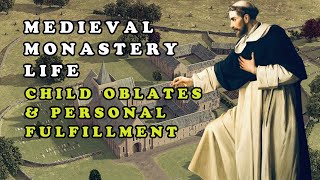 Child Oblates amp Personal Fulfillment  Medieval Monastery Life  Medieval Life Documentary [upl. by Hike637]