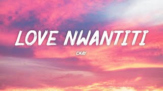 CKay  Love Nwantiti Lyrics [upl. by Yromas]