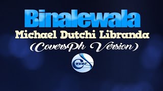 BINALEWALA  Michael Dutchi Libranda CoversPH KARAOKE VERSION [upl. by Esdras]