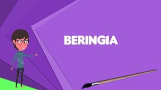 What is Beringia Explain Beringia Define Beringia Meaning of Beringia [upl. by Sucramej]