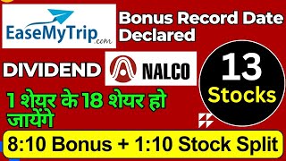 Easy Trip Bonus record date • Nalco Dividend 2024 • 13 stocks announced 110Stock split  810bonus [upl. by Nepil]